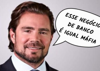 Frases da semana: “Esse negócio de banco é igual máfia”